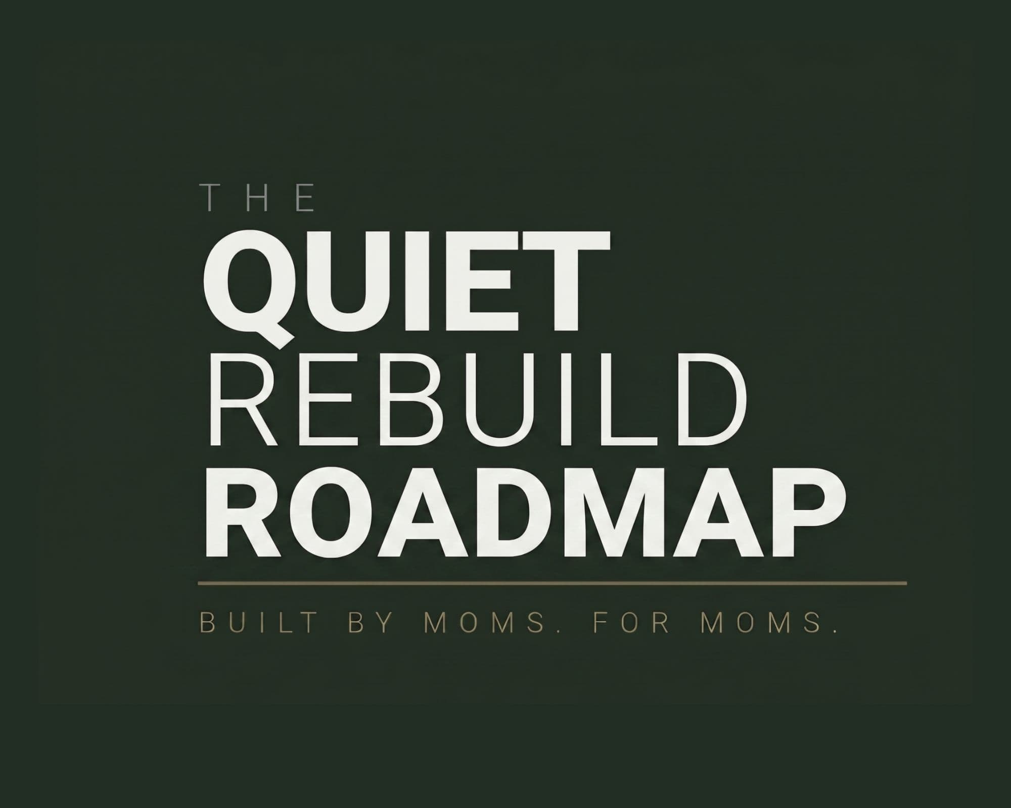 The Quiet Rebuild Roadmap